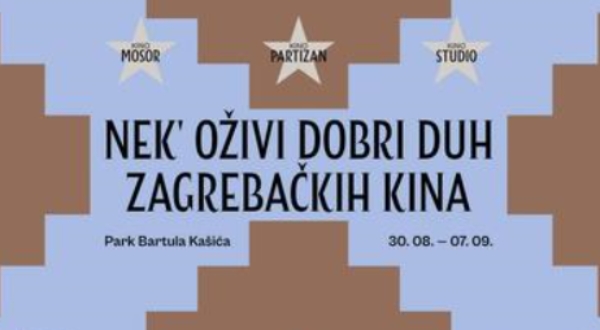 Manifestacija „Nek' oživi dobri duh zagrebačkih kina!“ u Parku Bartula Kašića 30.8.-01.9. i 6.-7.9.2024.